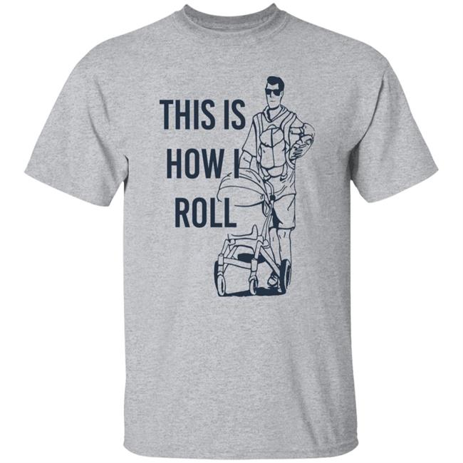 Aaron Hoyland This Is How I Roll Dad Shirt