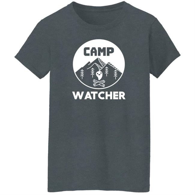 Camp Watcher Shirt Fathers Day We Are Watcher