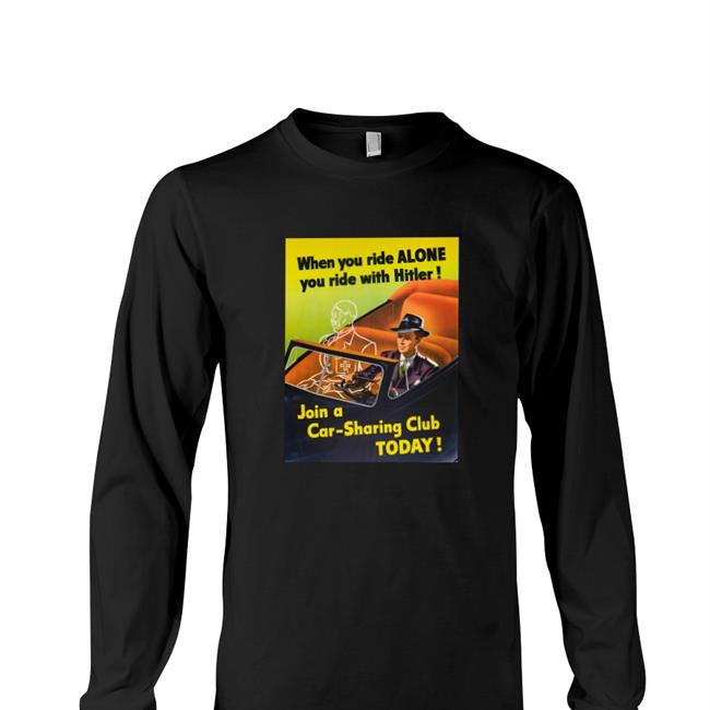 Shirts With Threatening Auras When You Ride Alone You Ride With Hitler Black Shirt 2022 Offical