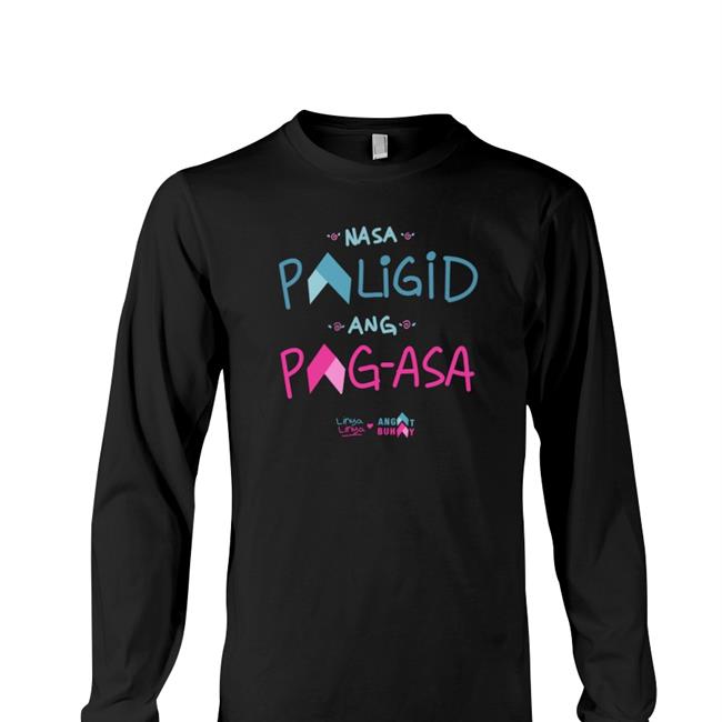 Nasa Paligid Ang Pag Asa The Linya Linya X Angat Buhay T ShirtLinyalinya