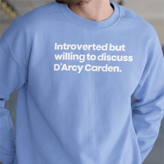 Slayluthor Introverted But Willing To Discuss D'arcy Carden Shirt