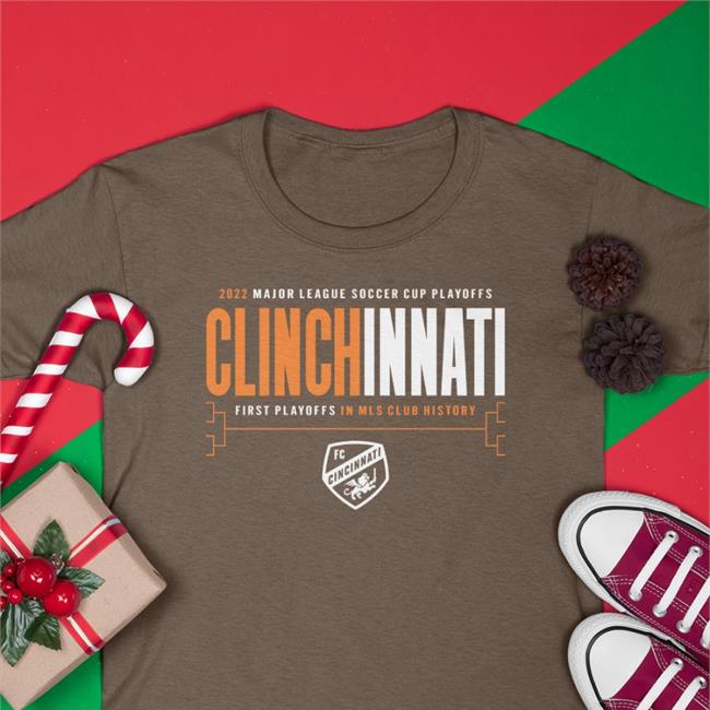 Clinchinnati T Shirt 2022 Major League Soccer Cup Playoffs First Playoffs In Mls Club History Fccincinnati