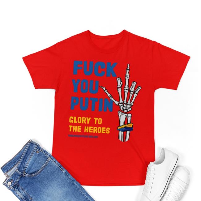 Fuck You Putin Glory To The Heroes Tee Shirt