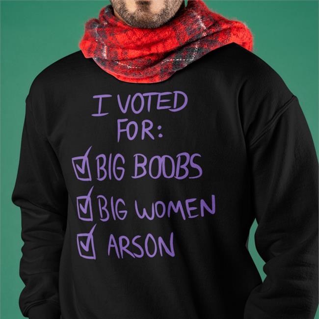 Nerdy Reindeer I Voted For Big Boors Big Women Arson Hoodie