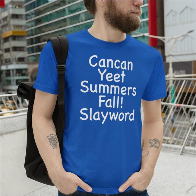 Cancan Yeet Subbers Fall Slayworld Shirts