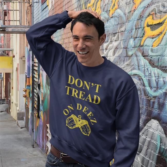 Don't Tread On Deez New Shirt