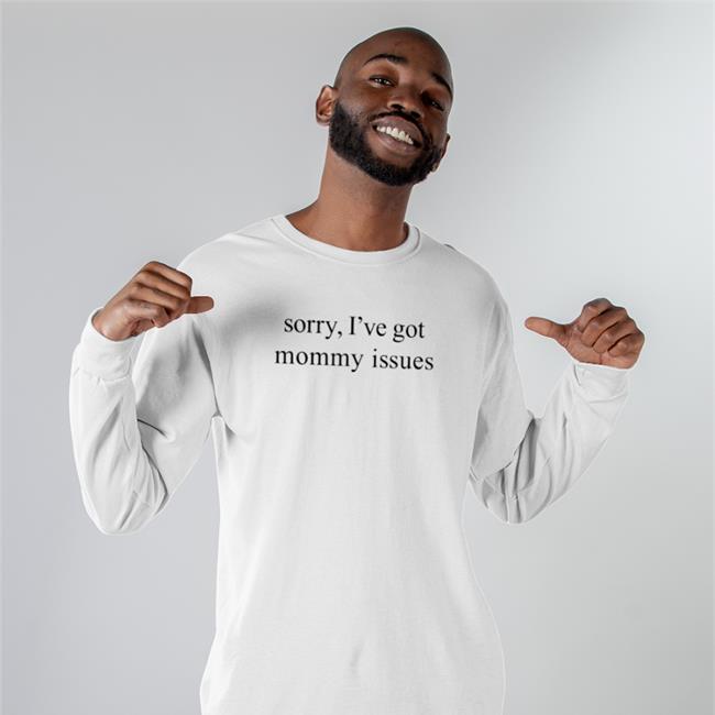 Fiona Nova Sorry I've Got Mommy Issues Sweatshirt Fionanova