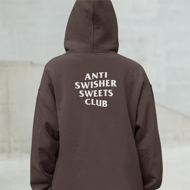 Shirts That Go Hard Anti Swisher Sweets Club Sweatshirt