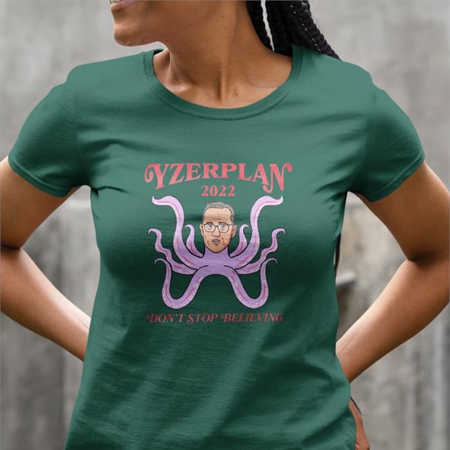 Yzerplan 2022 Don't Stop Believing Det Tee