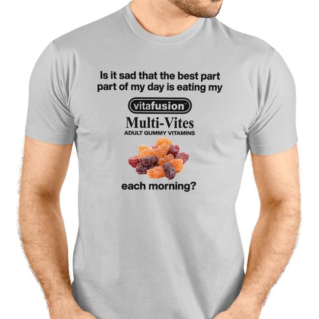 Is It Sad That The Best Part Part Of My Day Is Eating My T-Shirt
