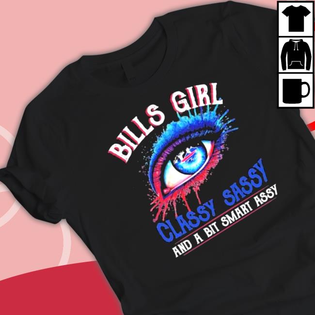 Bills Girl Classy Sassy and a bit smart Assy 2022 Cap Bills Girl Classy Sassy and a bit smart Assy 2022 T-Shirt