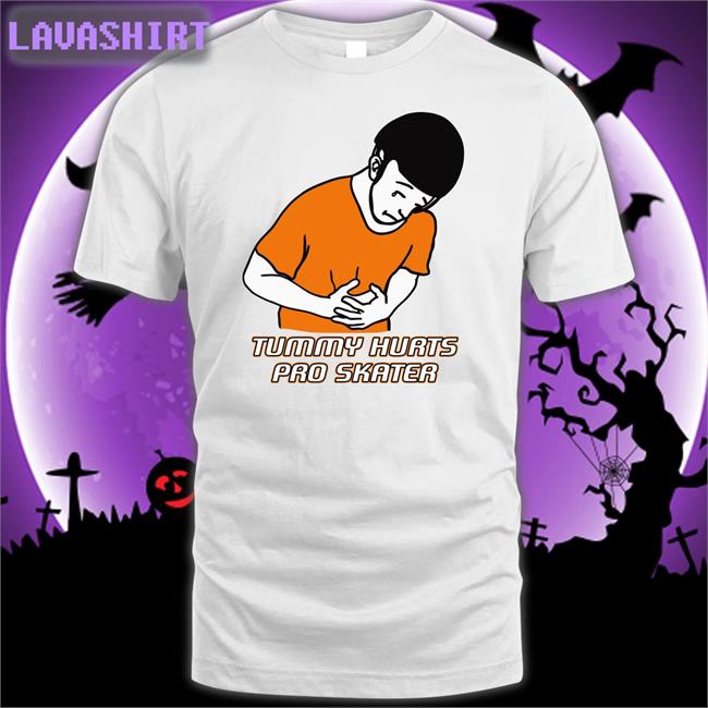 Shirts That Go Hard Tummy Hurts Pro Skater Shirt The Good Shirts Shop