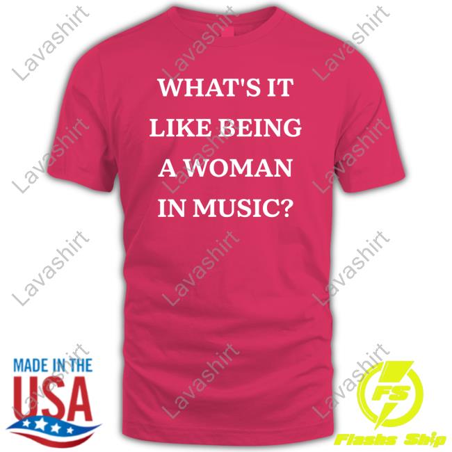 What's It Like Being A Woman In Music Sweatshirt