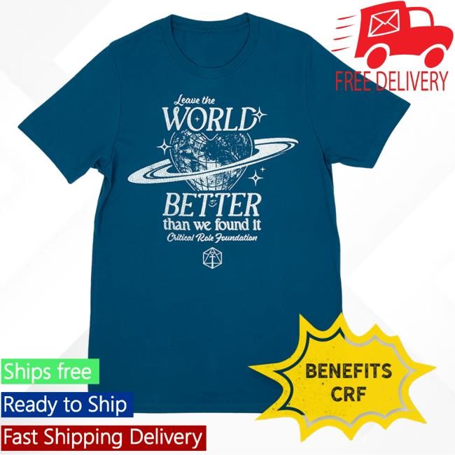Official Critical Role Merch Leave The World Better Shirt 2024