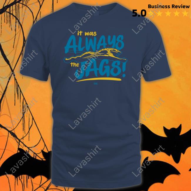 Official Jacksonville Jaguars It Was Always The Jags Tee