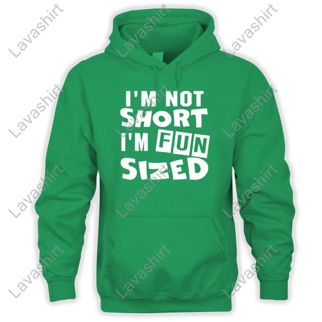 I'm Not Short I'm Fun Sized Long Sleeve
