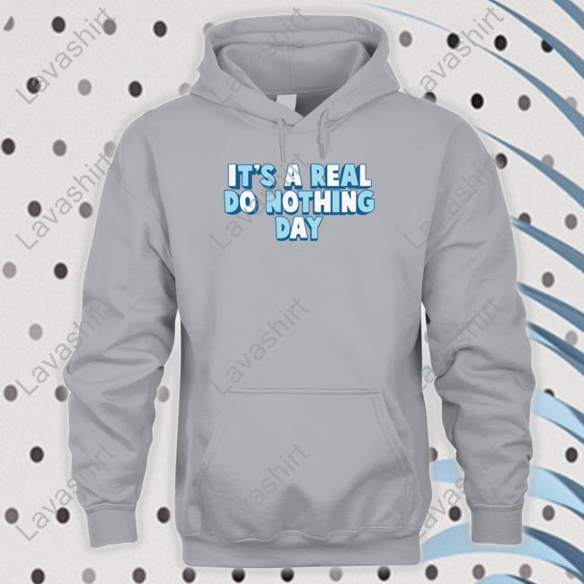 It's A Real Do Nothing Day T Shirt