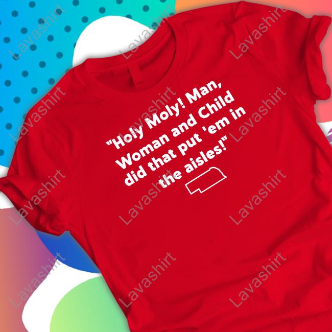Holy Holy Man Woman And Child Did That Put Em In The Aisles T Shirt HuskGuys