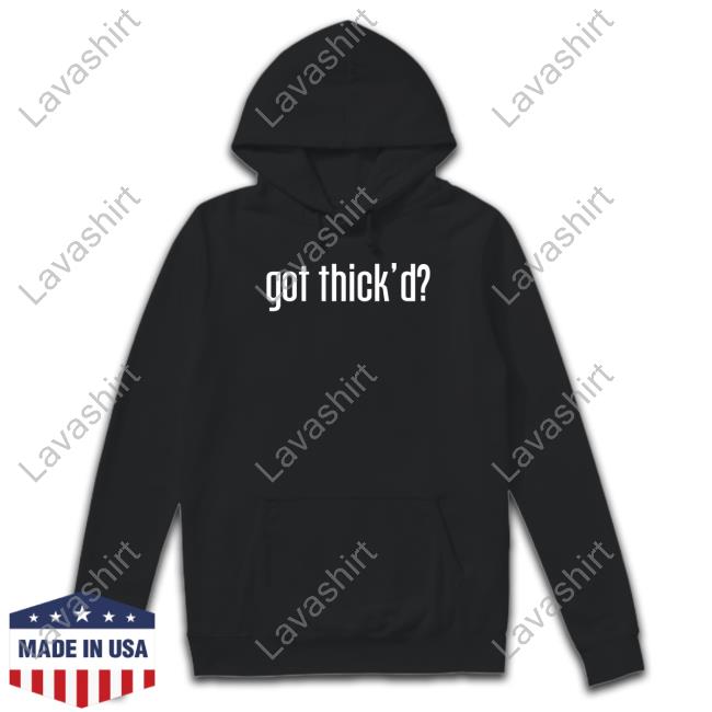 Official Got Thick'd Tee Shirt
