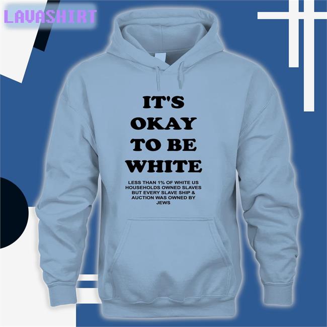 It's Okay To Be White T Shirt Yourmomshousepodcast