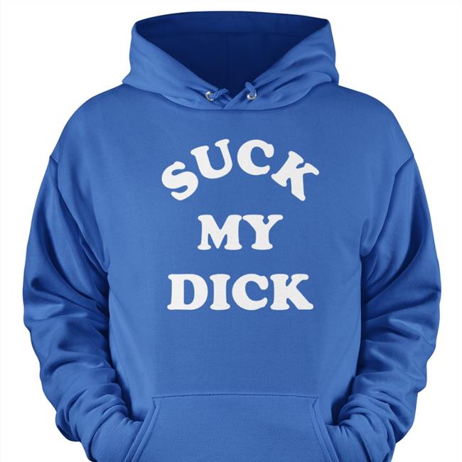 Suck My Dick Tee Shirt