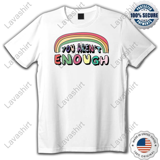 You Aren't Enough Hoodie