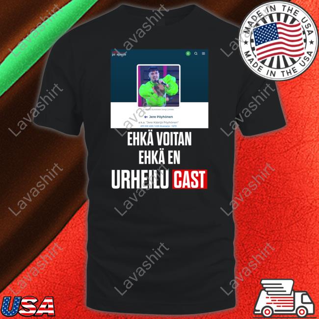Käärijä Jere Pöyhönen Ehkä Voitan Ehkä En Urheilucast Tee Shirt