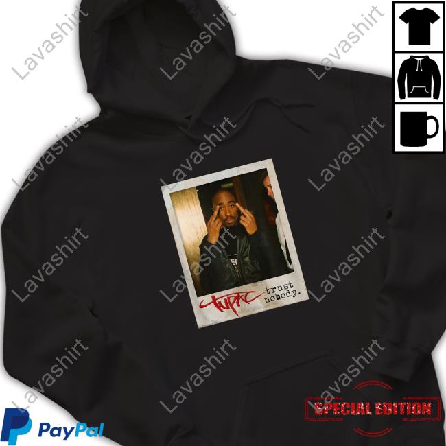 Tupac Trust Nobody Sweatshirt