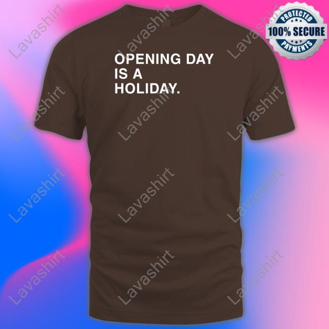 Opening Day Is A Holiday Sweatshirt