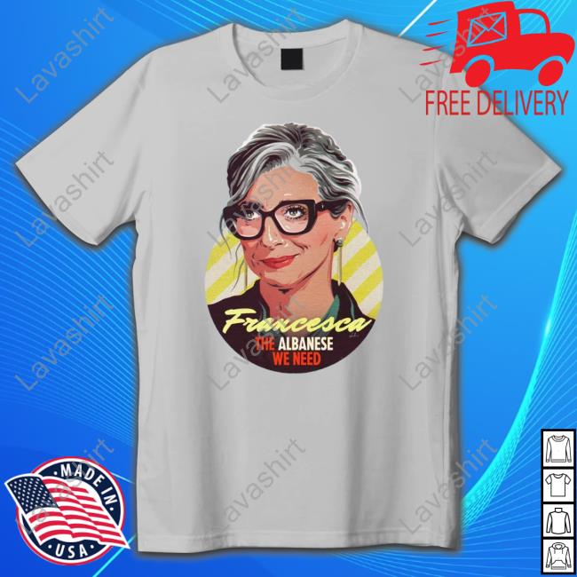 Nordacious Merch Francesca The Albanese We Need Shirt