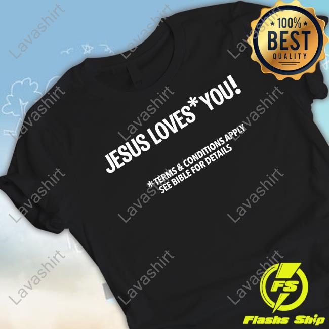 Satan Jesus Loves You Terms And Conditions Apply See Bible For Details Tee