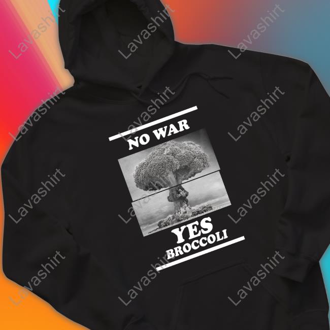 Shirts That Go Hard No War Yes Broccoli Crewneck Sweatshirt