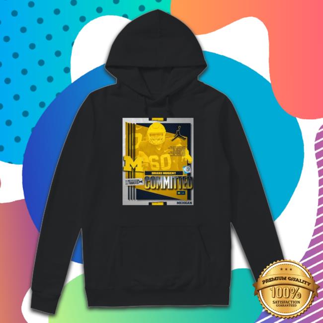 Official Committed To Michigan Drake Nugent Shirt 2022 Committed To Michigan Drake Nugent Shirts