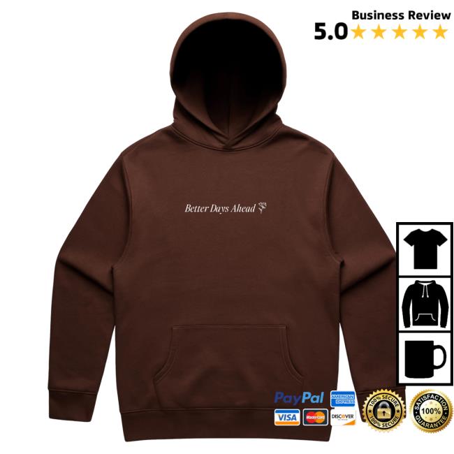 Better Days Ahead Merch Essential Better Days Ahead Hoodie