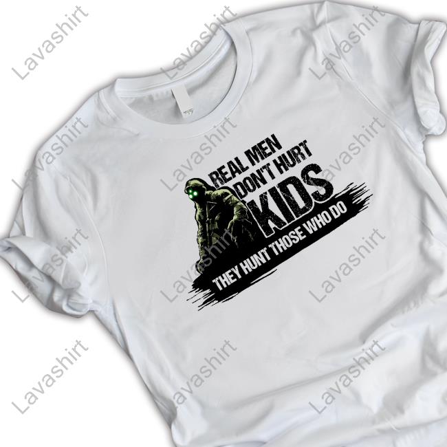 Real Men Don't Hurt Kids // We Fight Monsters Hunter White T Shirt