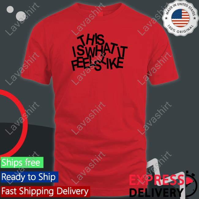 Official This Is What It Feels Like Shirt Cap