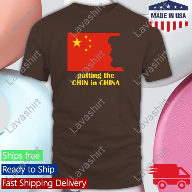 Funky Putting The Chin In China T Shirt Benaskren Official Putting The Chin In China Hat