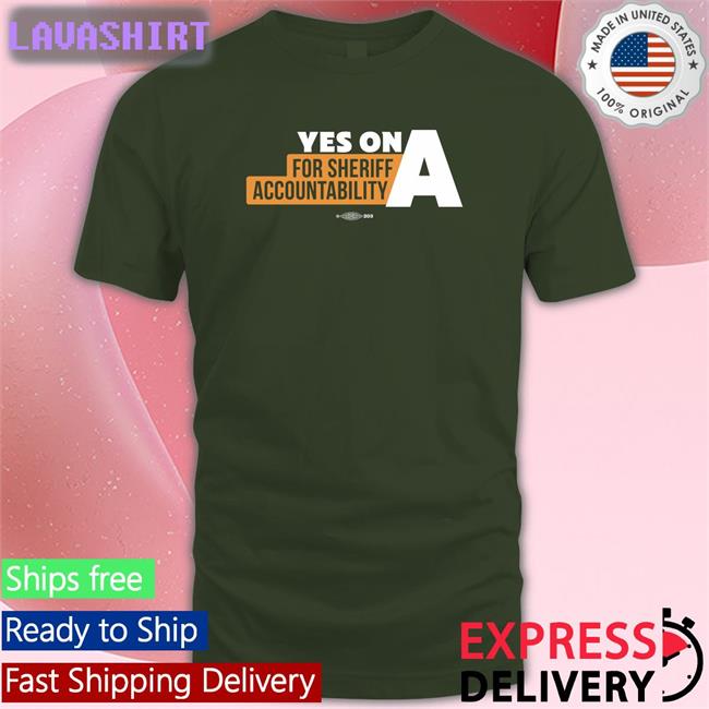 Yes On A For Sheriff Accountability Long Sleeve Film The Police LA