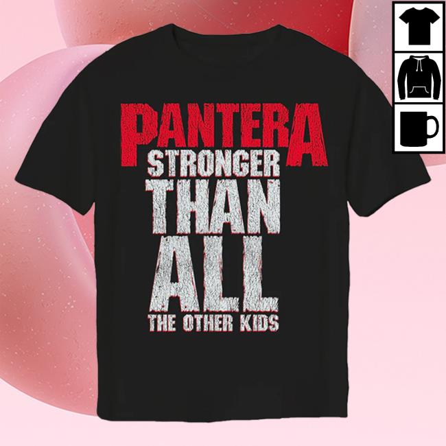 Official Pantera Merch Store Shop Pantera Stronger Than All The Other Tshirt