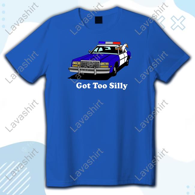 Got Too Silly Tee