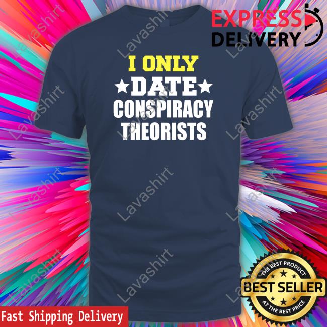 Patriot Takes I Only Date Conspiracy Theorists Sweatshirt