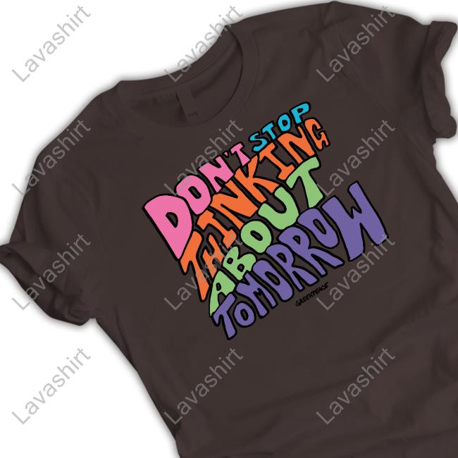 Official Don't Stop Thinking About Tomorrow Long Sleeve Tee