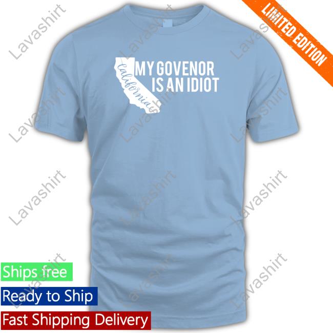Official My Governor Is An Idiot Shirt