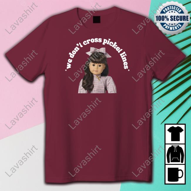 Ashlee Latimer We Don't Cross Picket Lines T Shirt