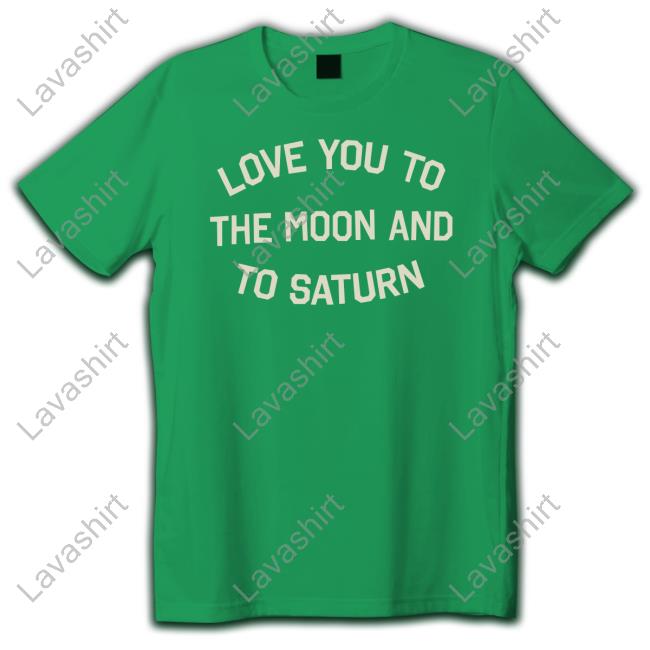 Official Taylor Swift Merch Love You To The Moon And To Saturn T Shirt