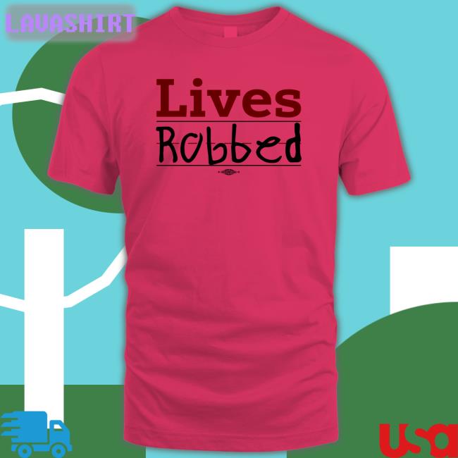 Stacie Live Robbed Shirt 2022 Stacie Live Robbed T-Shiirt