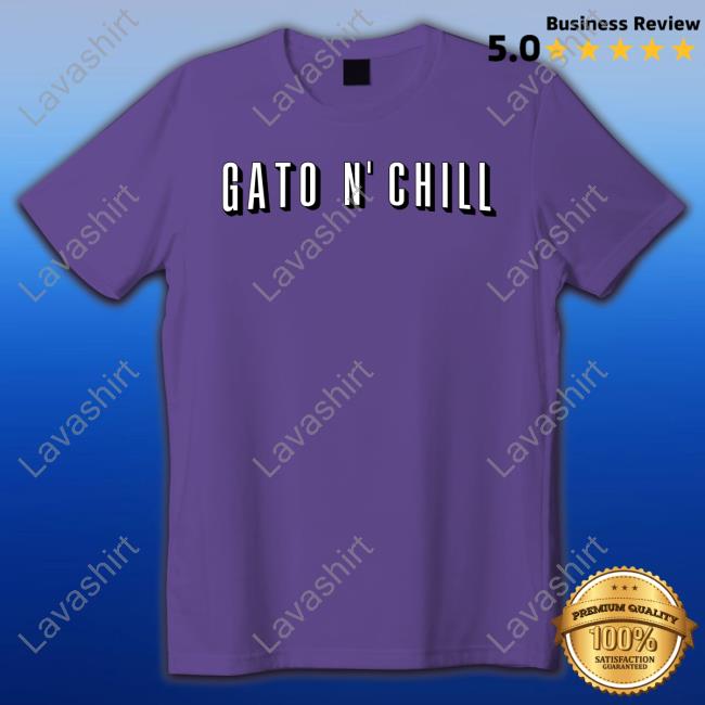 Gato N' Chill Hoodie Barstool Sports Official Gato N' Chill Shirt