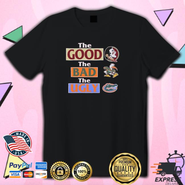 Official Florida State Seminoles The Good The Bad Florida Gators The Ugly shirt Tee