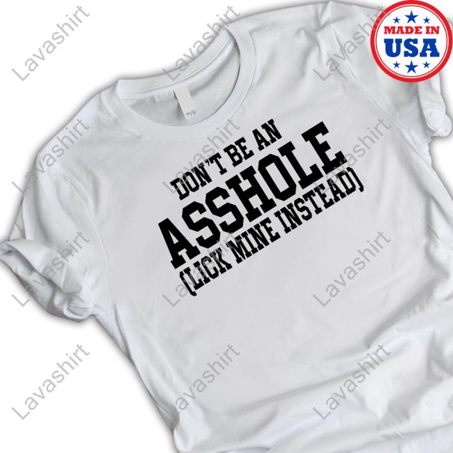 Shirts That Go Hard Don't Be An Asshole Hoodie