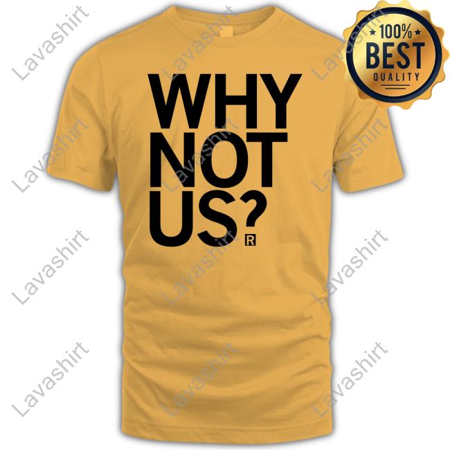 Official Why Not Us Tee Shirt
